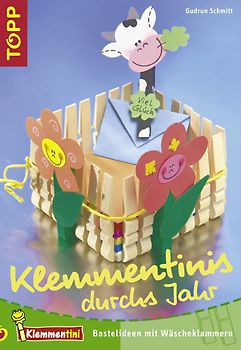 Klemmentinis durchs Jahr. Bastelideen mit Wäscheklammern
