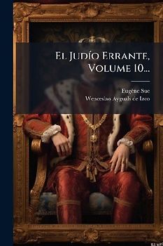 El JudÃ-o Errante, Volume 10...