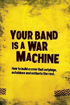 Your Band Is A War Machine
