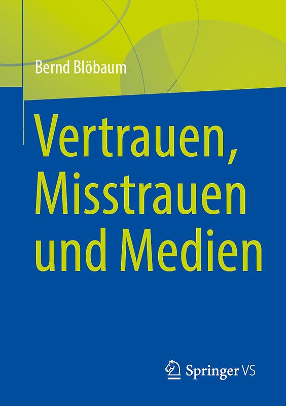 Vertrauen, Misstrauen und Medien