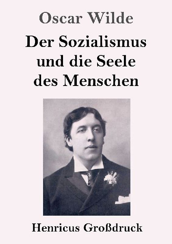 Der Sozialismus und die Seele des Menschen (Großdruck)
