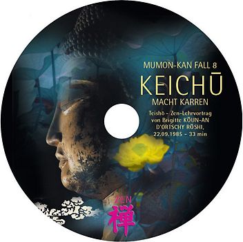 MUMON-KAN  Zen-Teisho über Fall 8 - Keichu macht Karren - 1 CD