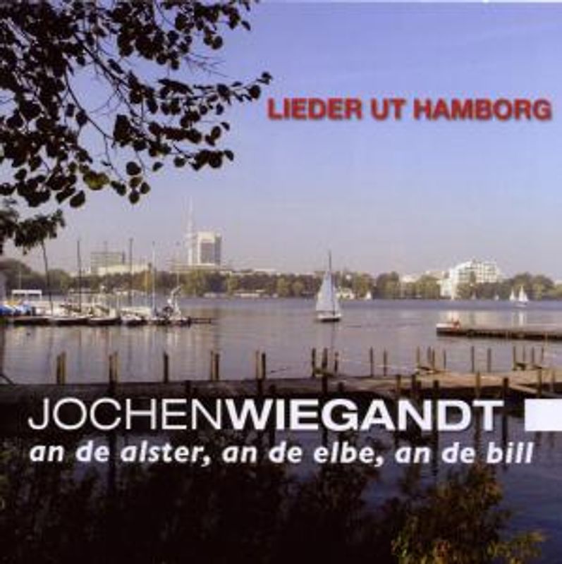 Wiegandt,Jochen - Lieder ut Hamborg - an de alster, an de elbe, an de bill