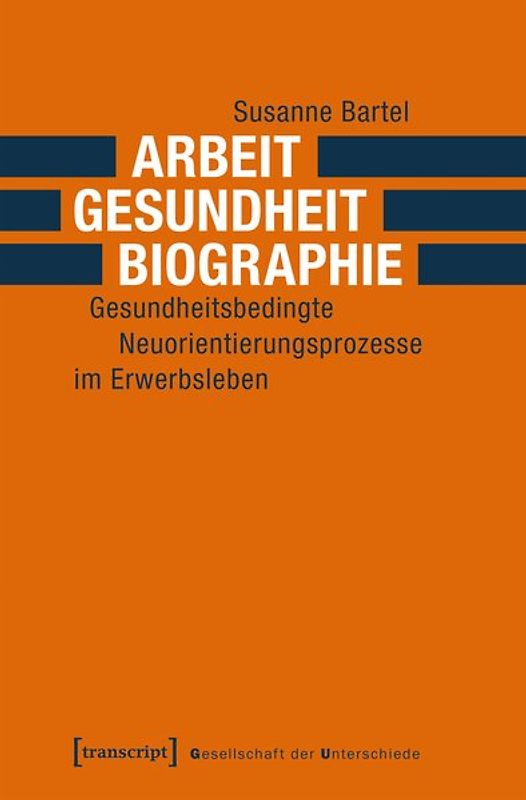 Arbeit – Gesundheit – Biographie