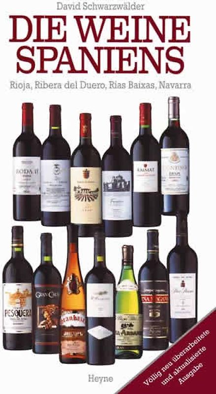 Die Weine Spaniens. Rioja, Ribera del Duero, Rias Baixas, Navarra