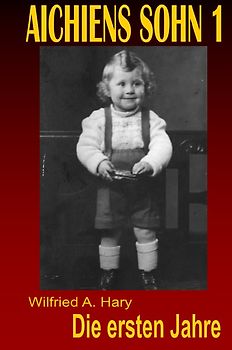 AICHIENS SOHN / AICHIENS SOHN 1: Die ersten Jahre