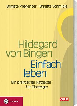 Hildegard von Bingen - Einfach Leben
