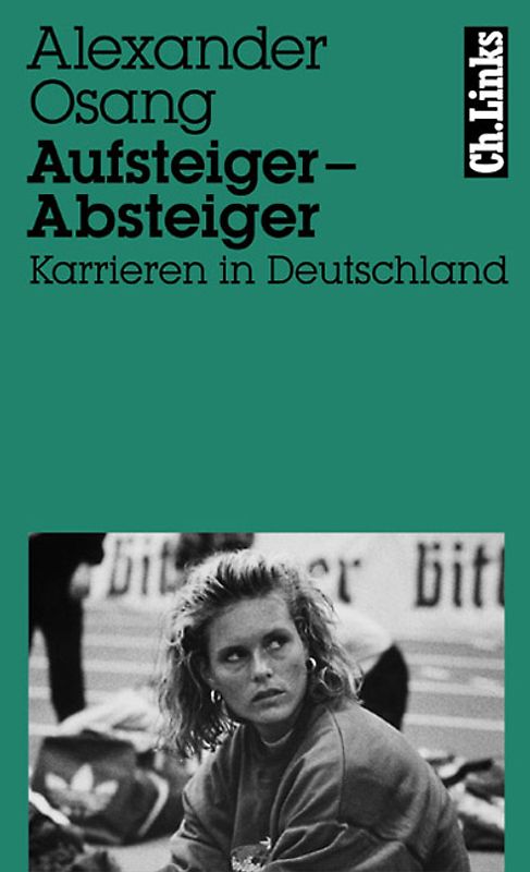 Aufsteiger - Absteiger. Karrieren in Deutschland