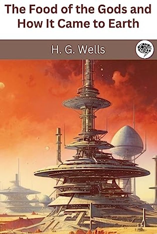 The Food of the Gods and How It Came to Earth