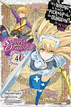 Is It Wrong to Try to Pick Up Girls in a Dungeon? on the Side: Sword Oratoria, Vol. 4 (Manga)