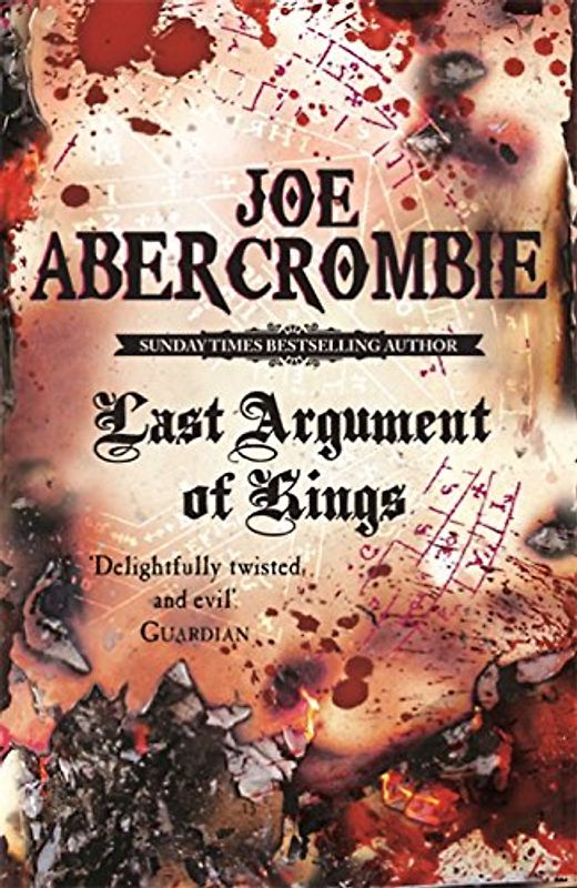 Last Argument of Kings: Book Three of the First Law: First Law Bk. 3 - Joe Abercrombie