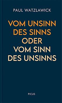 Vom Unsinn des Sinns oder vom Sinn des Unsinns