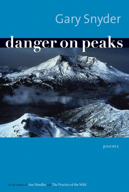Danger on Peaks: Poems - Gary Snyder