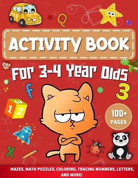 Activity Book For 3-4 Year Olds: Mazes, Math Puzzles, Coloring, Tracing Numbers, Letters, and More!