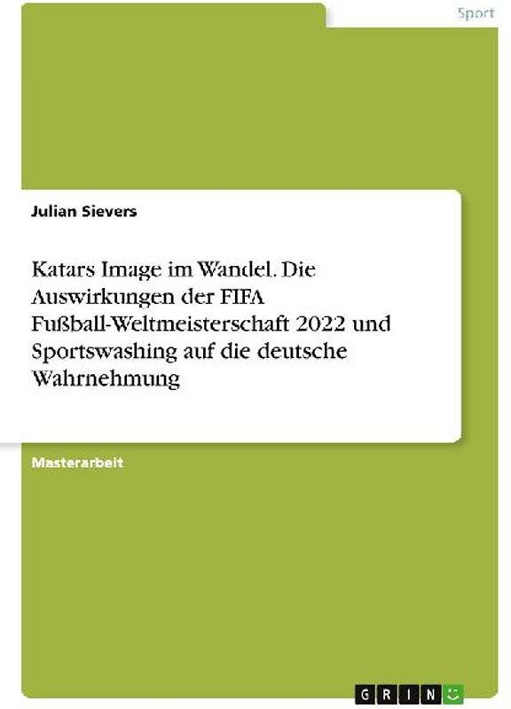 Katars Image im Wandel. Die Auswirkungen der FIFA Fußball-Weltmeisterschaft 2022 und Sportswashing auf die deutsche Wahrnehmung