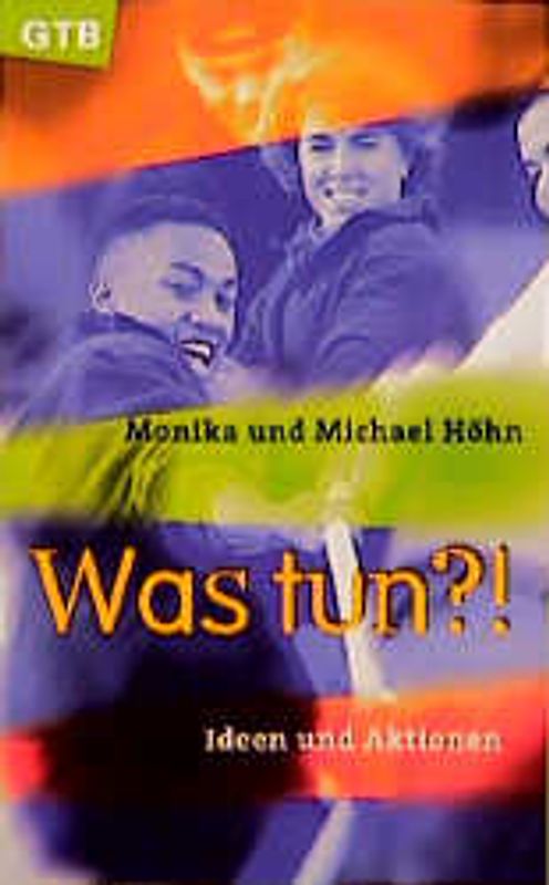 Was tun?!. Ideen und Aktionen