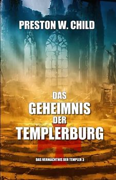 Das Geheimnis der Templerburg (Das Vermächtnis der Tempelritter, Band 3)