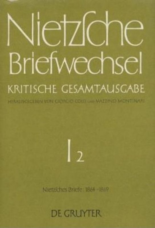 Briefe von Friedrich Nietzsche Briefe September 1864 - April 1869