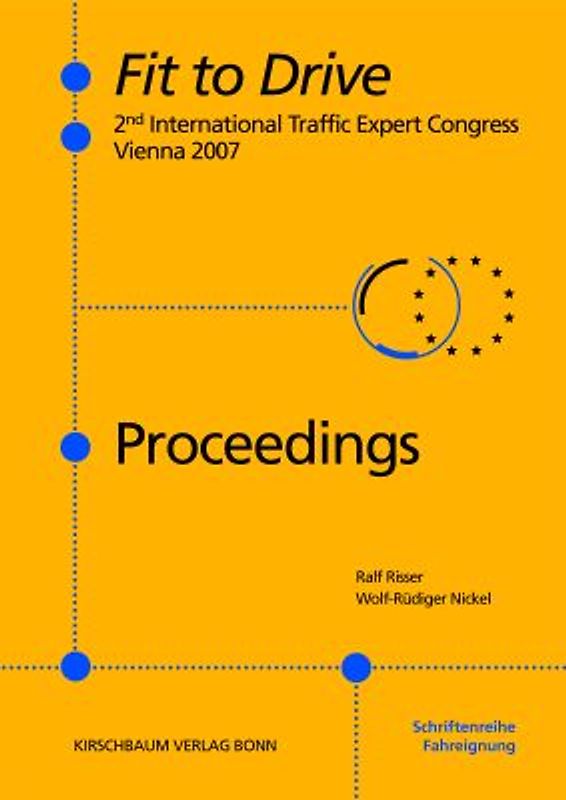 Fit to Drive - Tagungsband zum 2. Internationalen Fit to Drive-Kongress in Wien vom 14.-15. Juni 2007