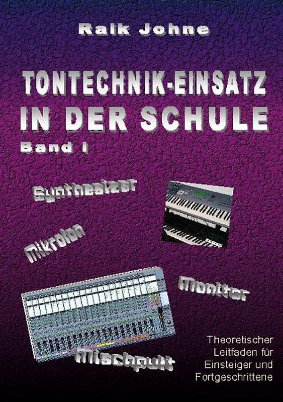 Tontechnik-Einsatz in der Schule - Band I
