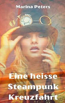 Eine heisse Steampunk Kreuzfahrt