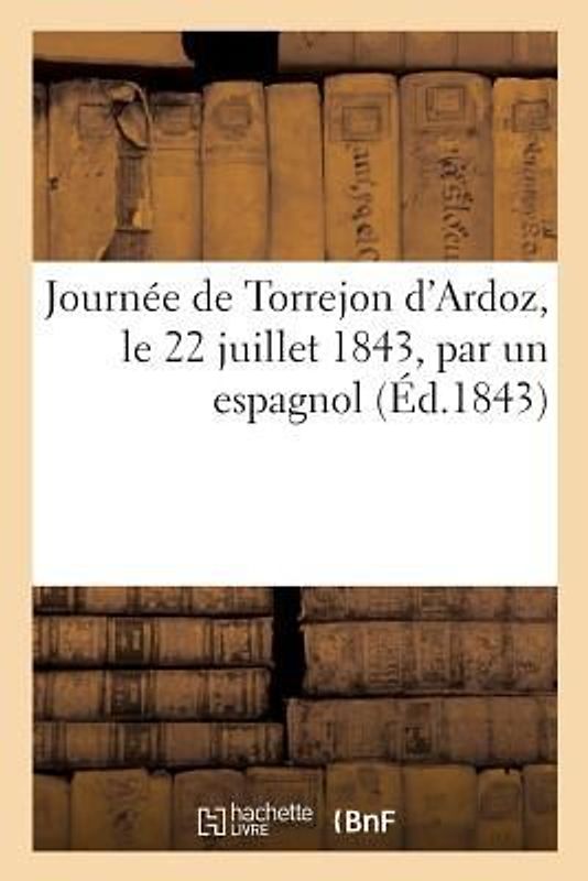 Journée de Torrejon d'Ardoz, Le 22 Juillet 1843, Par Un Espagnol