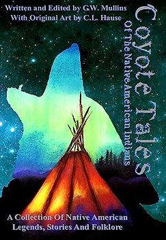 Coyote Tales Of The Native American Indians