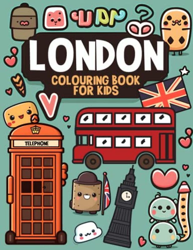London Colouring Book For Kids: Funny To Explore London Landmarks & Places Travel Colouring Books For Kids