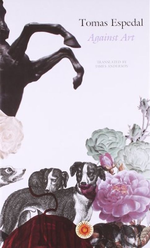 Against Art: The Notebooks (Seagull World Literature) - Espedal, Tomas