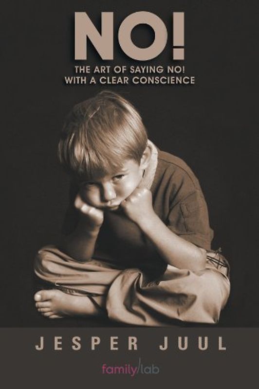 No!: The Art of Saying No! with a Clear Conscience - Juul, Jesper
