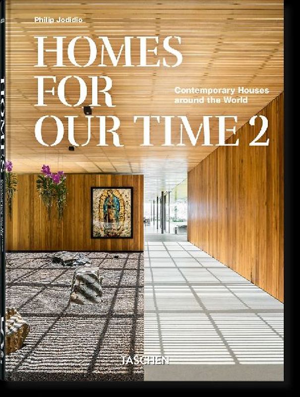 Homes For Our Time. Contemporary Houses around the World. Vol. 2. 45th Ed.
