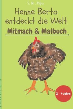 Ein Mitmachbuch für Kinder von 2 bis 4 Jahren: Klopfen, kratzen, werfen hüpfen und sehen was passiert!: Entdecke die Welt von Henne Berta