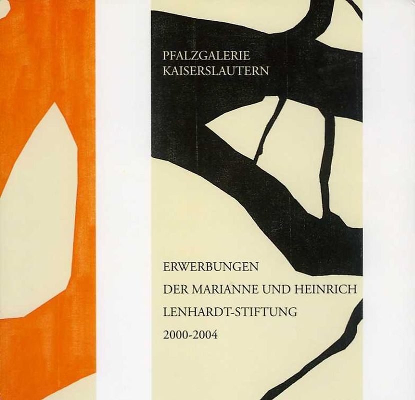 Erwerbungen der Marianne und Heinrich Lenhardt-Stiftung 2000-2004