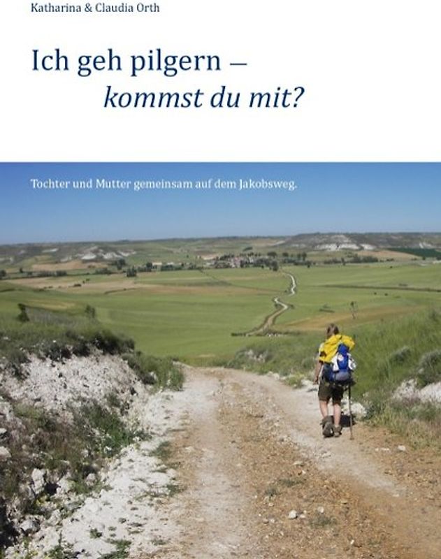 Ich geh pilgern – kommst du mit?
