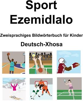 Deutsch-Xhosa Sport / Ezemidlalo Zweisprachiges Bildwörterbuch für Kinder