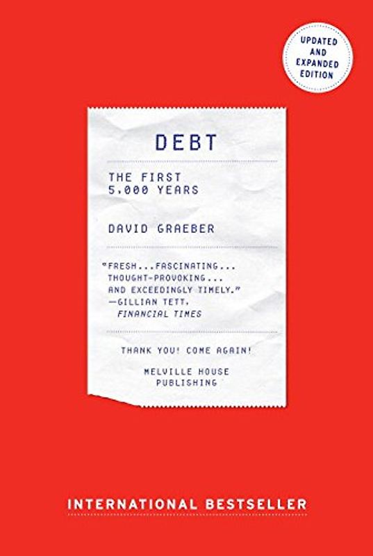 Debt - Updated and Expanded: The First 5,000 Years - Graeber, David