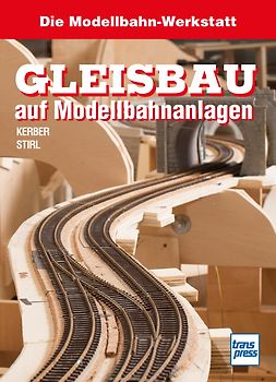 Gleisbau auf Modellbahnanlagen
