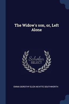 The Widow's son, or, Left Alone