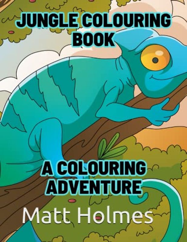 Jungle Colouring Book: A Colouring Adventure