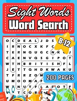 Sight Words Word Search for Kids ages 8-12: Engaging Word Search Puzzles to Master Essential Sight Words for Young Readers, Reading Skills, Word ... Puzzles, Interactive Learning, Fun Activities