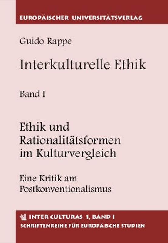 Interkulturelle Ethik. Historisch-kritische Untersuchungen zur Grundlegung... / Interkulturelle Ethik. Historisch-kritische Untersuchungen zur Grundlegung...