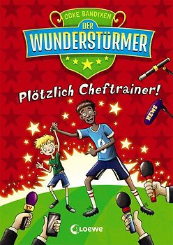 Der Wunderstürmer (Band 5) - Plötzlich Cheftrainer!