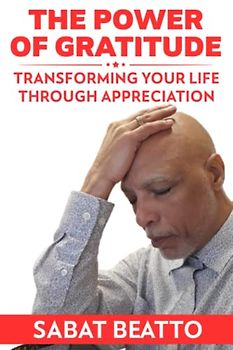 The Power of Gratitude: Transforming Your Life through Appreciation