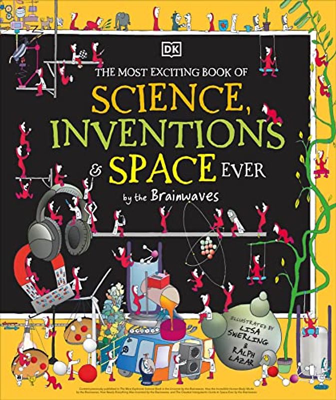 The Most Exciting Book of Science, Inventions, and Space Ever