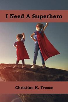 I Need A Superhero