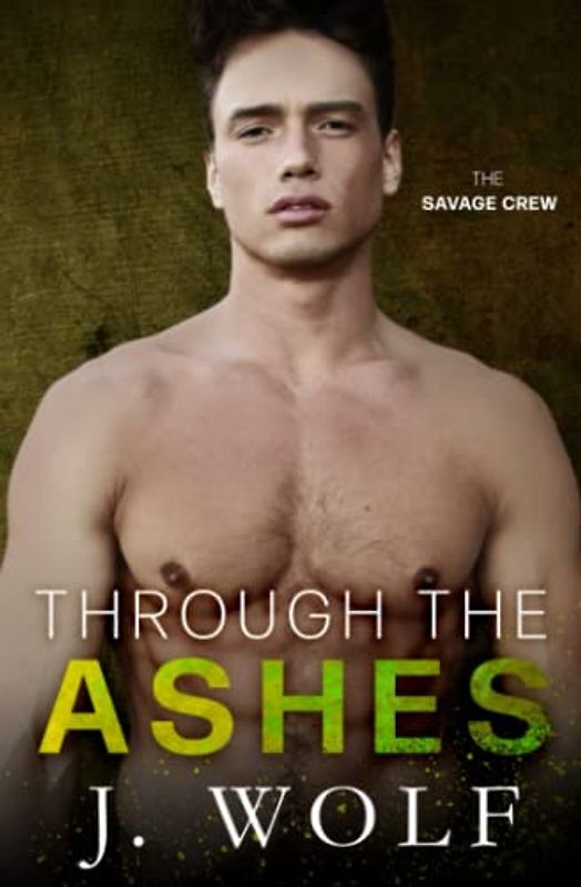 Through the Ashes: A High School Bully Romance (The Savage Crew, Band 2)