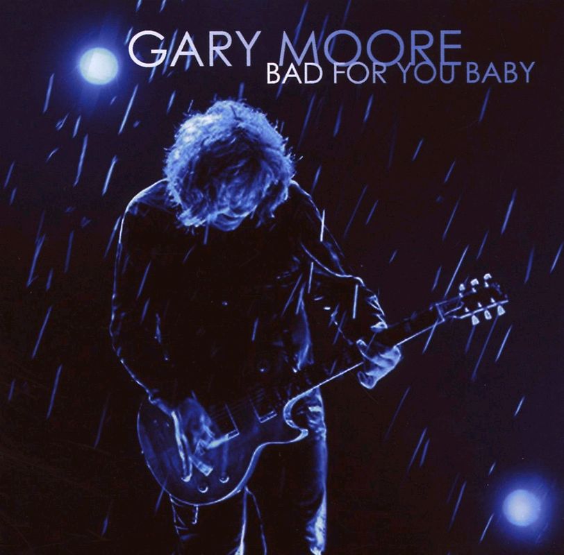 Gary Moore - Bad for You Baby