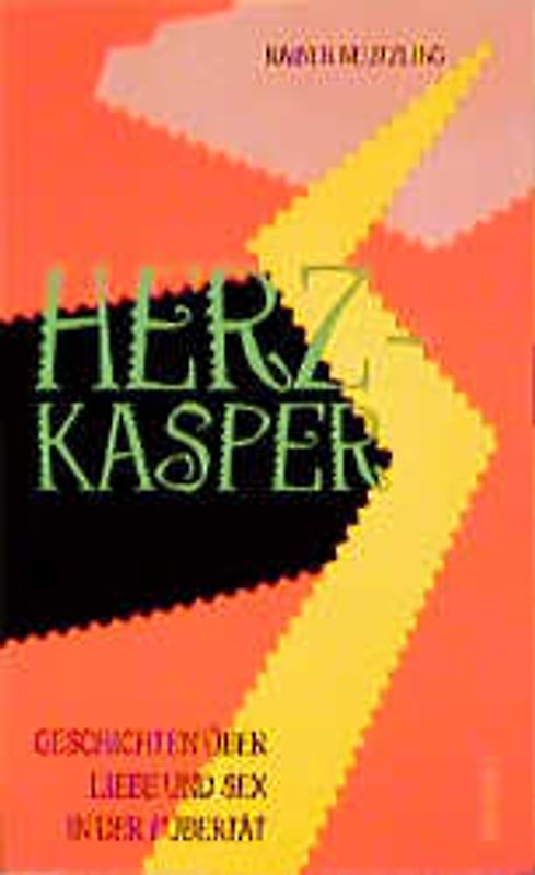 Herzkasper. Geschichten über Liebe und Sex in der Pubertät