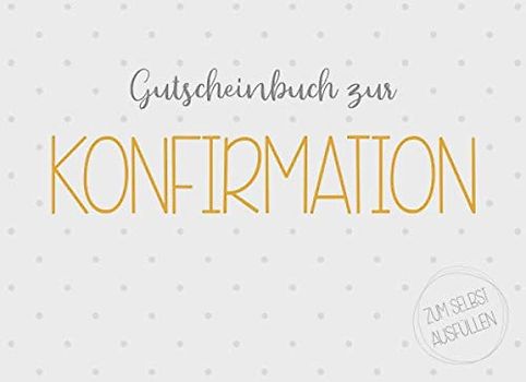 Gutscheinbuch zur Konfirmation zum selbst ausfüllen: 20 Gutscheine als Konfirmations-Geschenk für Jungen und Mädchen
