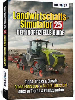 Landwirtschaftssimulator 25 - Der inoffizielle Guide